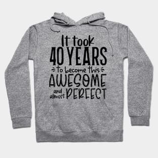 It took 40 years to become this awesome and almost perfect Hoodie